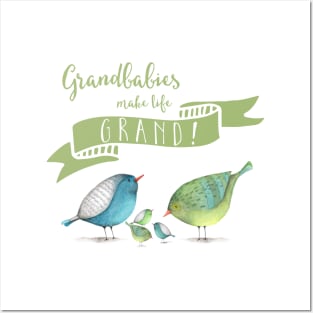 Grandbabies make life GRAND Birds Posters and Art